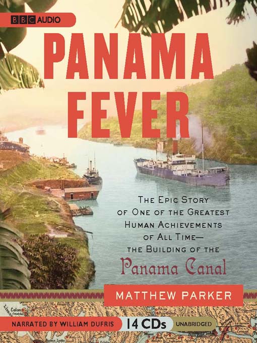 Title details for Panama Fever by Matthew Parker - Available